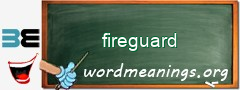 WordMeaning blackboard for fireguard